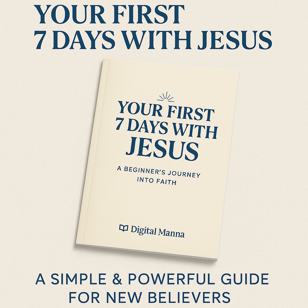 Your First 7 Days With Jesus – A Simple and Powerful Guide for New Believers