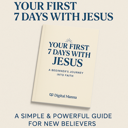 Your First 7 Days With Jesus – A Simple and Powerful Guide for New Believers