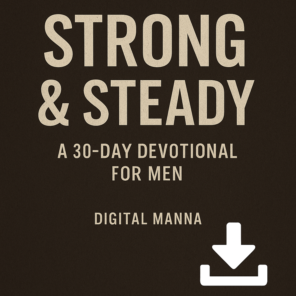 Strong & Steady: A 30-Day Devotional for Men Who Walk With God