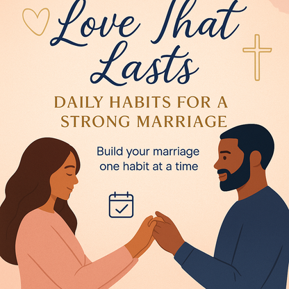 Bonus Guide 5: Love That Lasts – Daily Habits for a Strong Marriage