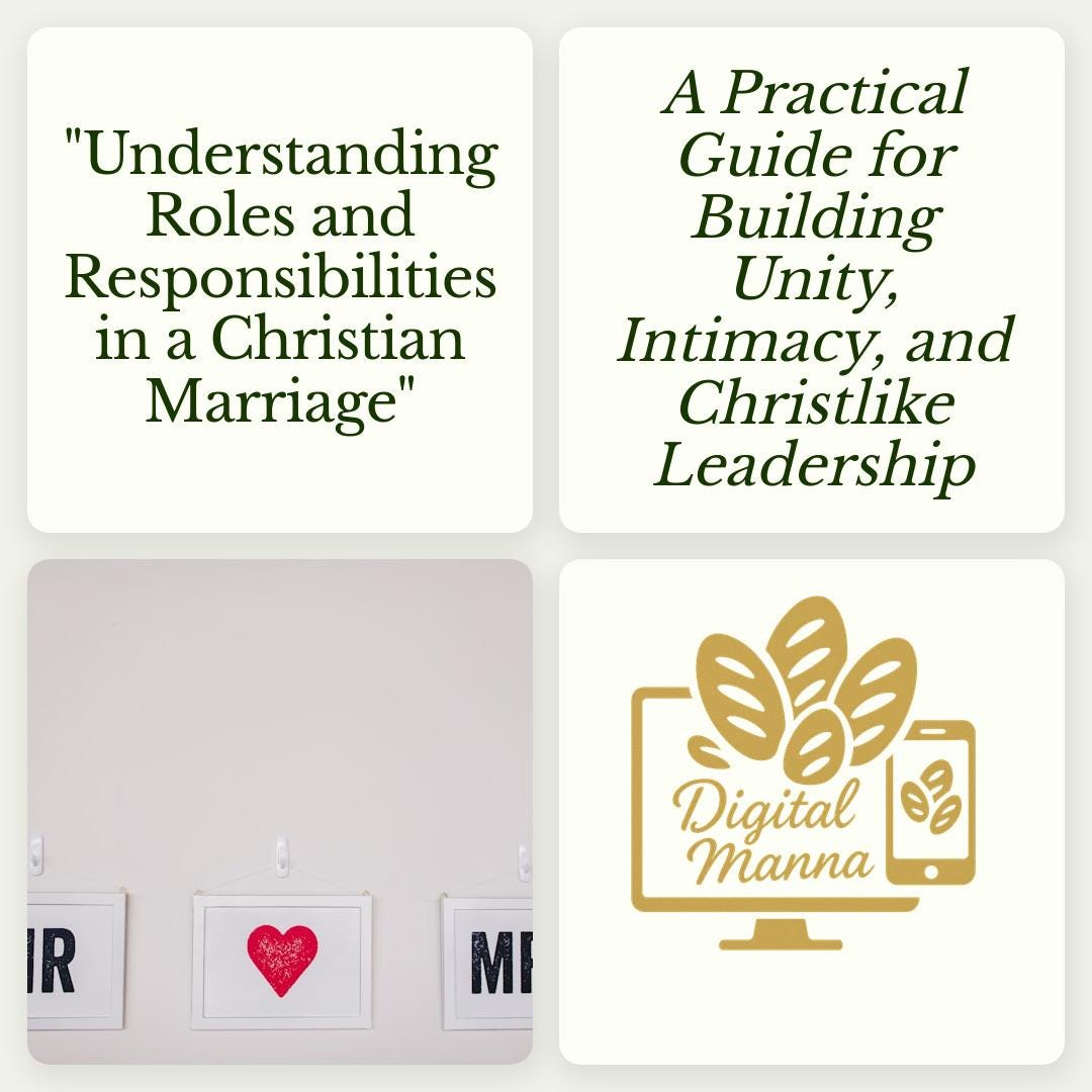 Understanding Roles and Responsibilities in a Christian Marriage - A Practical Guide for Building Unity, Intimacy, and Christlike Leadership